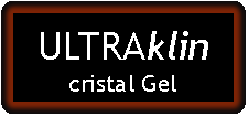 Casella di testo: ULTRAklin
cristal Gel
